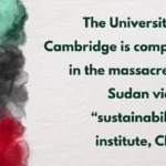 The University of Cambridge is complicit in the massacres in Sudan via its “sustainability” institute, CISL.