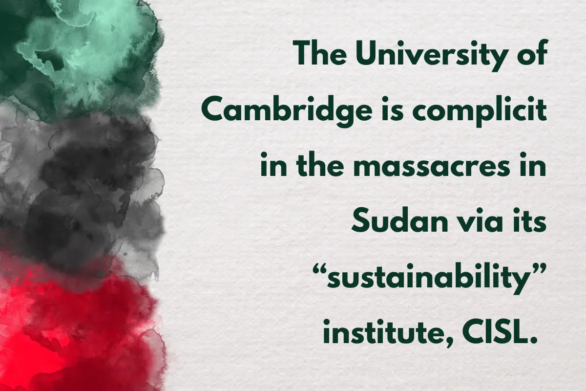 The University of Cambridge is complicit in the massacres in Sudan via its “sustainability” institute, CISL.
